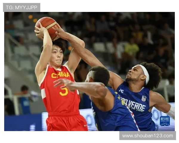 中国男篮备战世界杯关键热身赛年轻球员迎来证明自我舞台